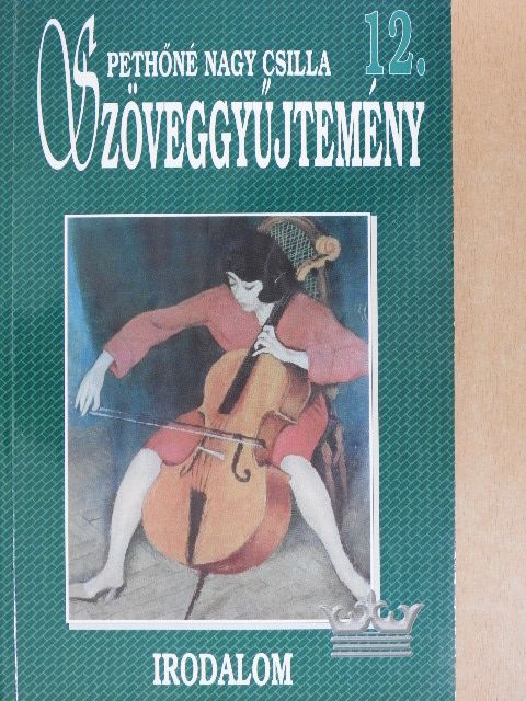 Pethőné Nagy Csilla - Szöveggyűjtemény 12. [antikvár]
