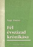 NAGY ZSUZSA - Fél évszázad krónikása [antikvár]