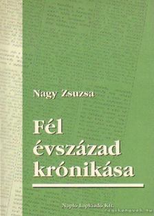 NAGY ZSUZSA - Fél évszázad krónikása [antikvár]