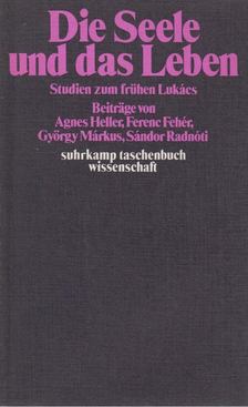 Heller Ágnes, Fehér Ferenc, Radnóti Sándor - Die Seele und das Leben [antikvár]