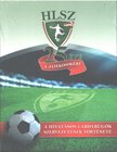 Barsi Nikoletta - HLSZ 25 éve a játékosokért - A hivatásos labdarúgók szervezetének története [antikvár]
