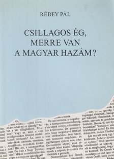 Rédey Pál - Csillagos ég, merre van a magyar hazám? (dedikált) [antikvár]