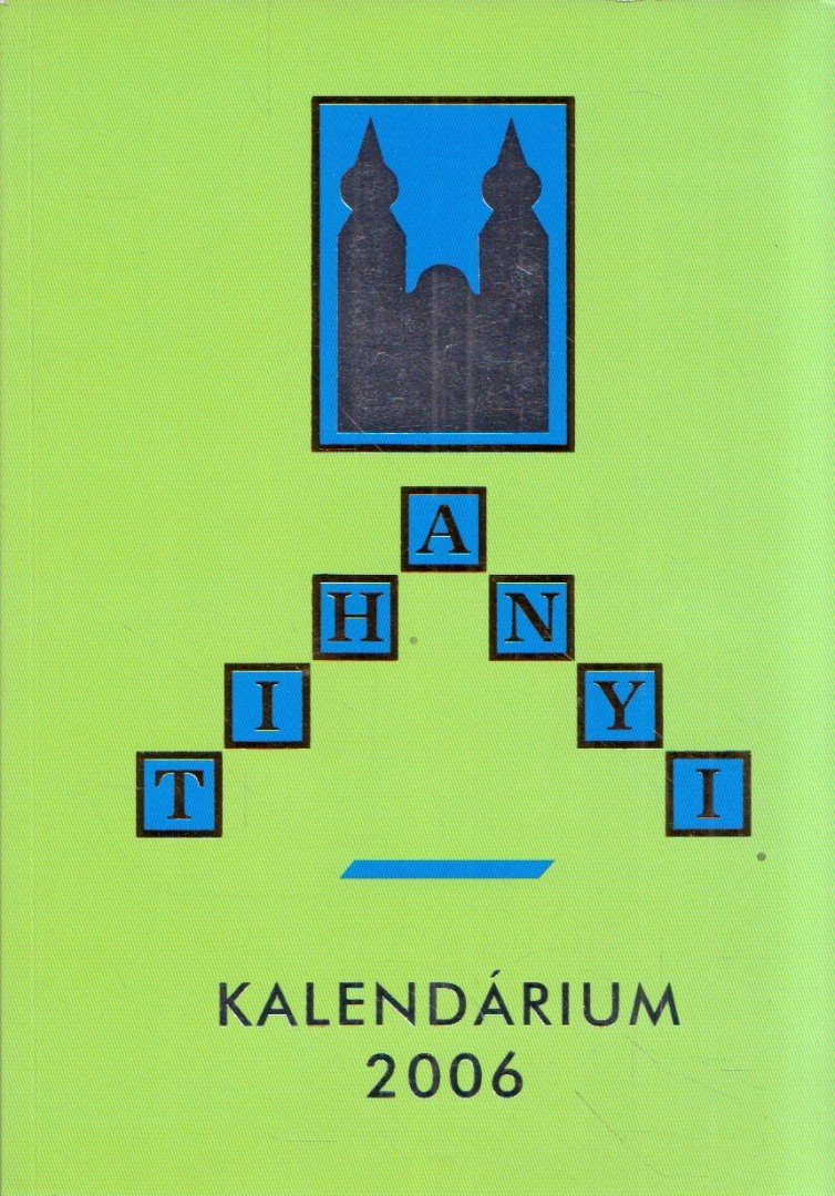 Korzenszky Richárd - Tihanyi Kalendárium 2006 [antikvár]