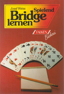 Weiss, Josef - Spielend Bridge lernen [antikvár]