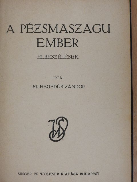 Ifj. Hegedüs Sándor - A pézsmaszagu ember [antikvár]