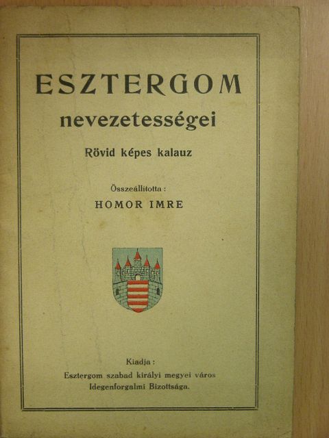 Homor Imre - Esztergom nevezetességei [antikvár]