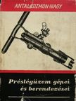 Antal György - Préslégüzem gépei és berendezései [antikvár]