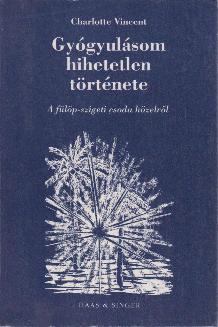 Vincent,Charlotte - Gyógyulásom hihetetlen története [antikvár]