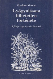 Vincent,Charlotte - Gyógyulásom hihetetlen története [antikvár]