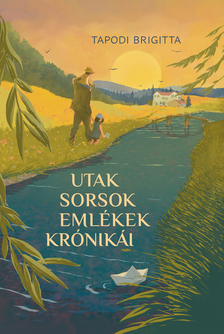 Tapodi Brigitta - Utak, sorsok, emlékek krónikái