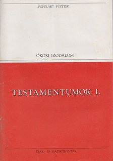 Veress Zsuzsanna (szerk.) - Testamentumok I. [antikvár]