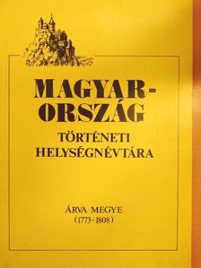 Magyarország történeti helységnévtára - Árva megye (1773-1808) [antikvár]