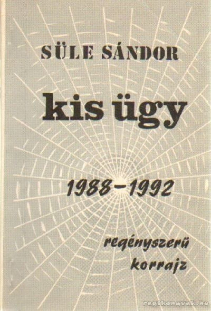 SÜLE SÁNDOR - Kis ügy 1988-1992 (dedikált) [antikvár]
