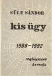 SÜLE SÁNDOR - Kis ügy 1988-1992 (dedikált) [antikvár]