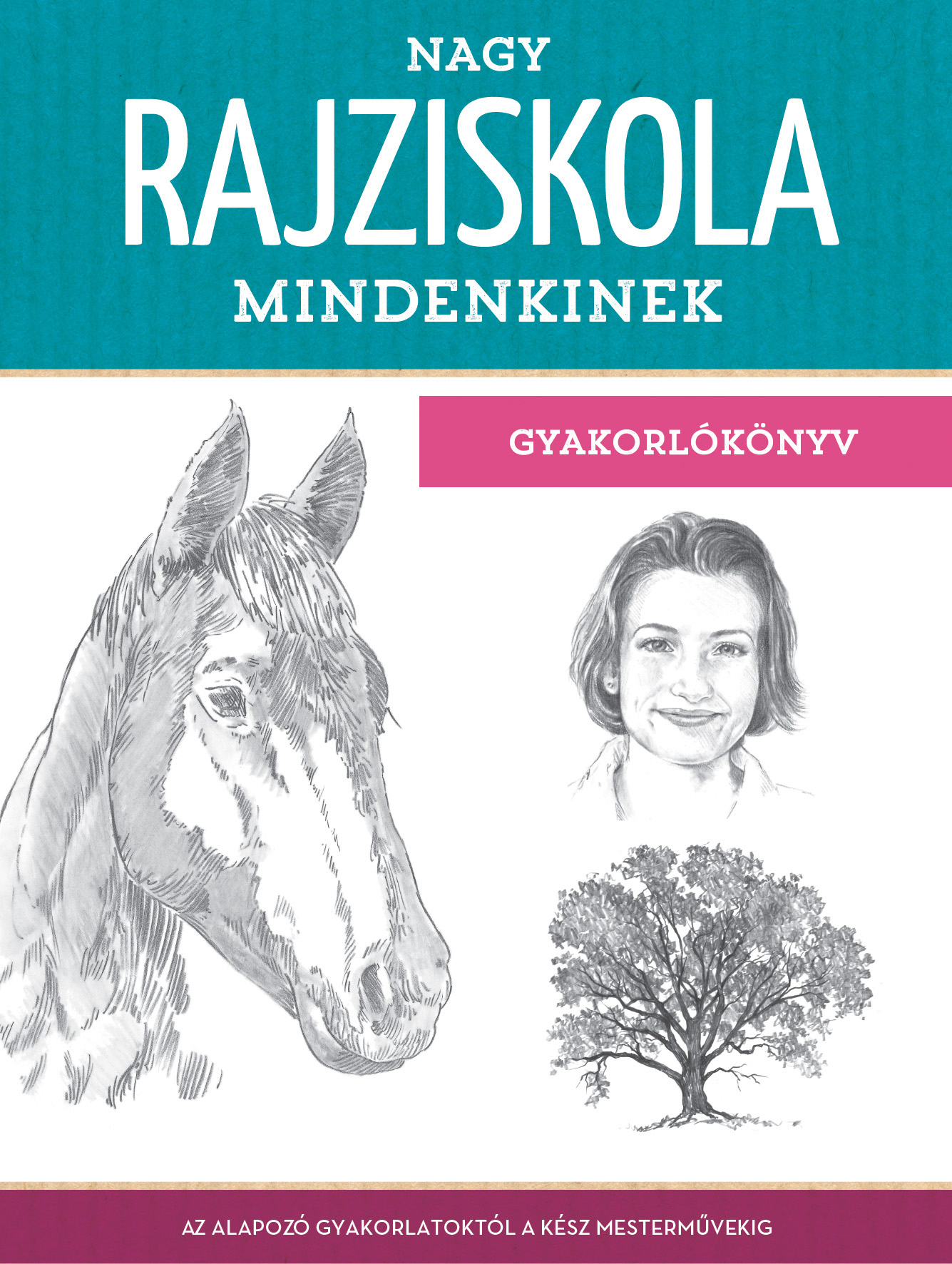 Walter Foster - Nagy rajziskola mindenkinek - gyakorlókönyv