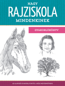 Walter Foster - Nagy rajziskola mindenkinek - gyakorlókönyv