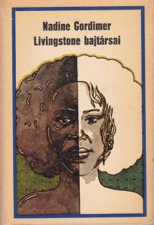 Nadine Gordimer - Livingstone bajtársai [antikvár]