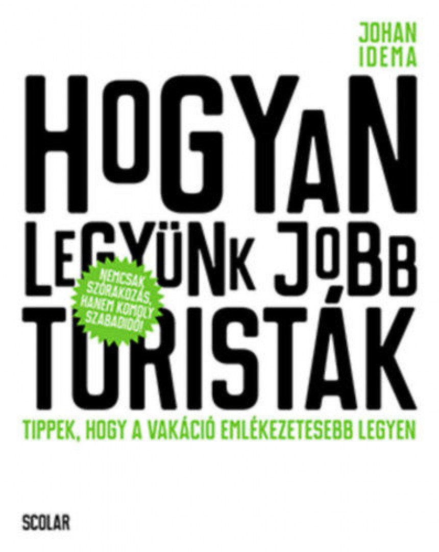 Johan Idema - Hogyan legyünk jobb turisták [antikvár]