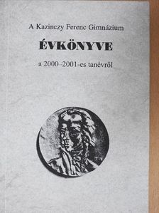 A Kazinczy Ferenc Gimnázium évkönyve a 2000-2001-es tanévről [antikvár]