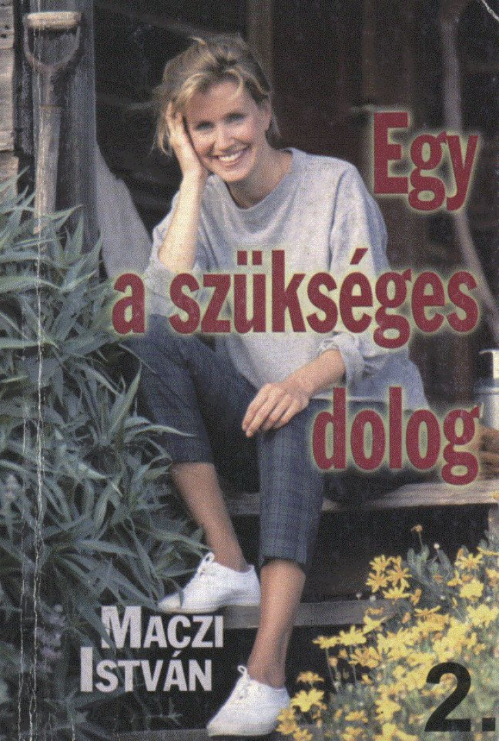 Maczi István - Egy a szükséges dolog II. [antikvár]