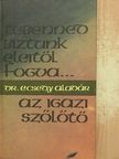 Dr. Ecsedy Aladár - "Tebenned bíztunk eleitől fogva"/Az igazi szőlőtő [antikvár]
