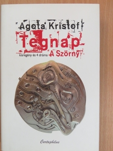 Agota Kristof - Tegnap/A Szörny [antikvár]