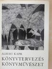 Albert Kapr - Könyvtervezés, könyvművészet [antikvár]
