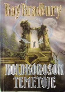 Ray Bradbury - Holdkórosok temetője [antikvár]
