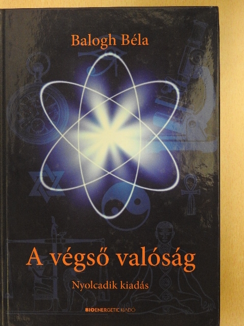 Balogh Béla - A végső valóság [antikvár]