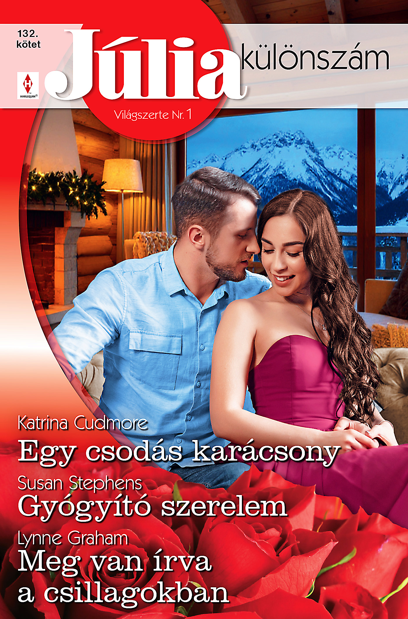 Lynne Graham - Júlia különszám 132. - Egy csodás karácsony; Gyógyító szerelem; Meg van írva a csillagokban [eKönyv: epub, mobi]