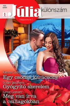Lynne Graham - Júlia különszám 132. - Egy csodás karácsony; Gyógyító szerelem; Meg van írva a csillagokban [eKönyv: epub, mobi]