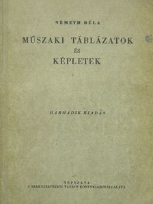 Németh Béla - Műszaki táblázatok és képletek [antikvár]