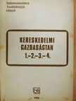Kereskedelmi gazdaságtan 1.-2.-3.-4. [antikvár]