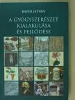 Bayer István - A gyógyszerészet kialakulása és fejlődése [antikvár]
