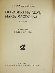 Guido Da Verona - Oldd meg hajadat, Mária Magdolna!... [antikvár]