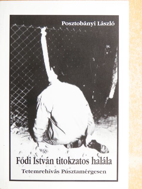 Posztobányi László - Fődi István titokzatos halála [antikvár]