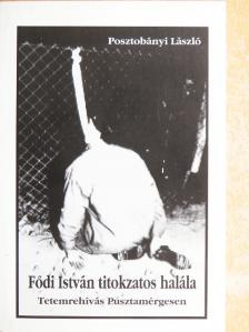 Posztobányi László - Fődi István titokzatos halála [antikvár]