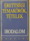 Kállay Gézáné - Érettségi témakörök, tételek - Irodalom [antikvár]