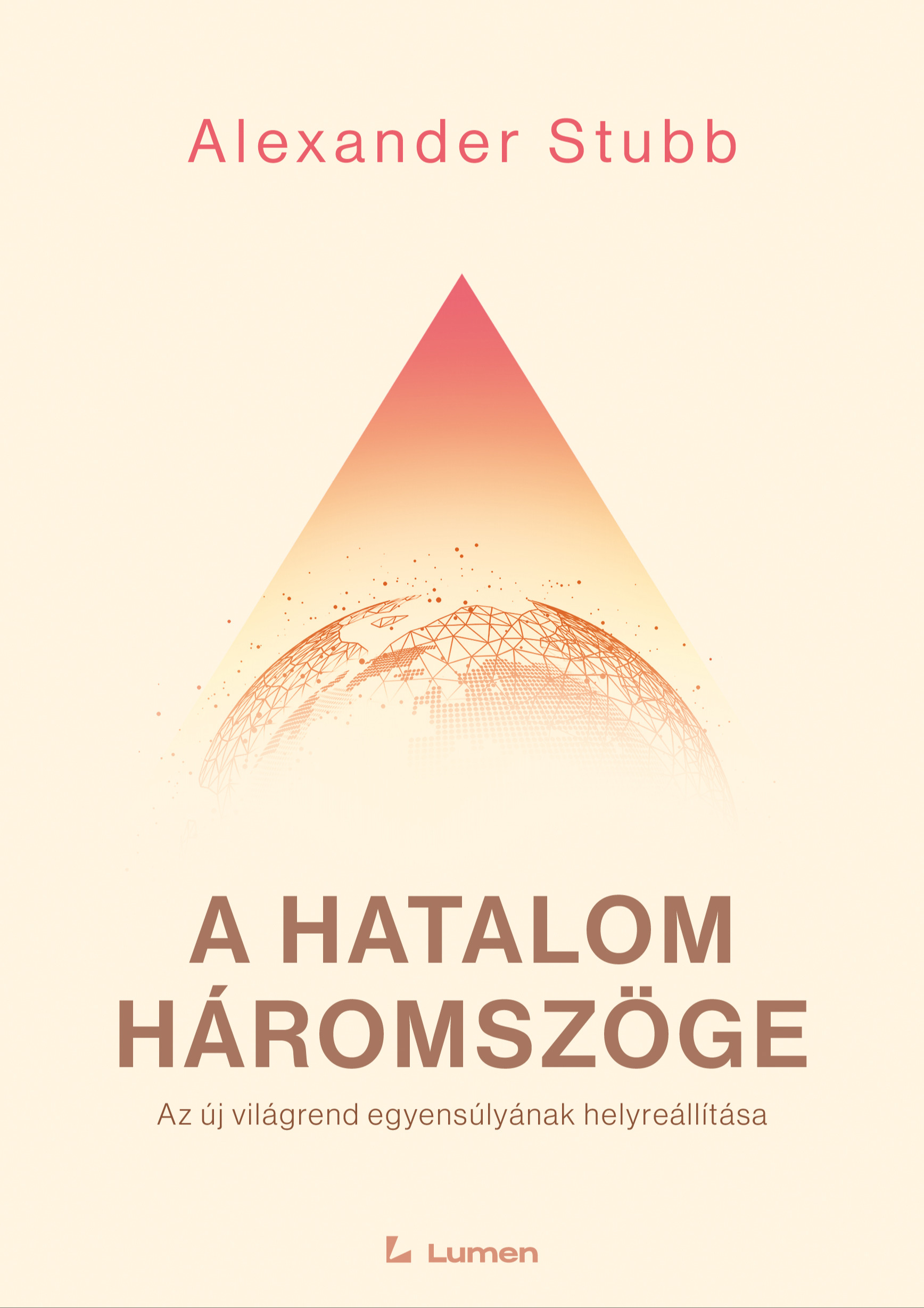 Alexander Stubb - A hatalom háromszöge [eKönyv: epub, mobi]