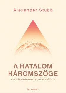 Alexander Stubb - A hatalom háromszöge [eKönyv: epub, mobi]