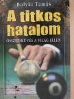 Bolyki Tamás - A titkos hatalom [antikvár]