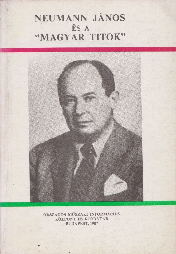 Nagy Ferenc - Neumann János és a "magyar titok" a dokumentumok tükrében [antikvár]