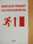 Bérczesi Róbert - Bérczesi Róbert Dalszövegkönyve [antikvár]
