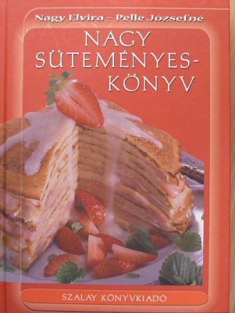 Nagy Elvira - Nagy süteményeskönyv [antikvár]