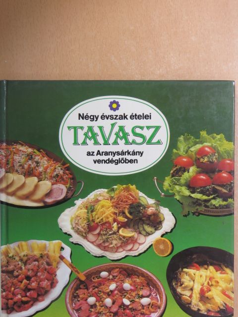 Liscsinszky Béla - Négy évszak ételei - Tavasz [antikvár]