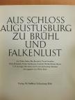 Max Braubach - Aus Schloss Augustusburg zu Brühl und Falkenlust [antikvár]