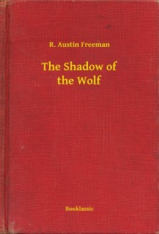 FREEMAN, R. AUSTIN - The Shadow of the Wolf [eKönyv: epub, mobi]