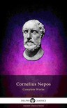 Nepos, Cornelius - Delphi Complete Works of Cornelius Nepos (Illustrated) [eKönyv: epub, mobi]