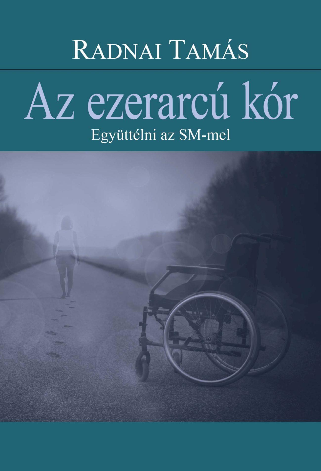 RADNAI TAMÁS - Az ezerarcú kór. Együttélni az SM-mel