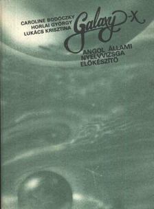 Horlai György, Caroline Bodóczky, Lukács Krisztina - Galaxy X [antikvár]